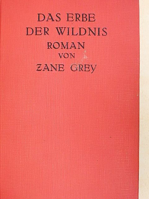 Zane Grey - Das erbe der wildnis [antikvár]