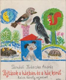 TASNÁDI KUBACSKA ANDRÁS - Pajtások a házban és a ház körül [antikvár]