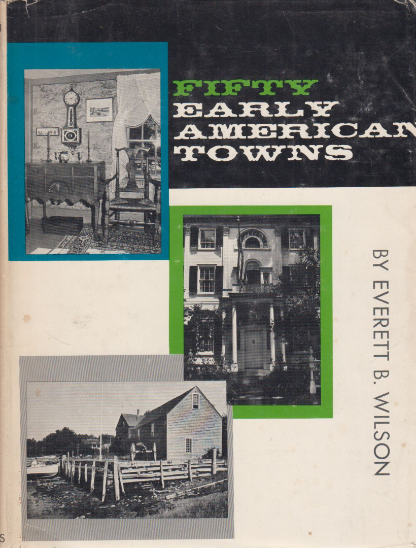 Wilson, Everett B. - Fifty Early American Towns [antikvár]