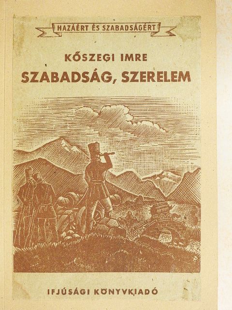Kőszegi Imre - Szabadság, szerelem [antikvár]