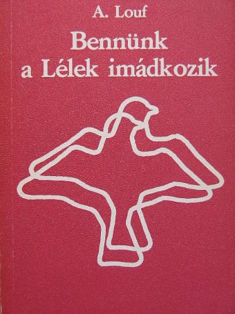 André Louf - Bennünk a Lélek imádkozik [antikvár]