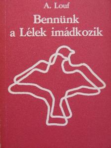 André Louf - Bennünk a Lélek imádkozik [antikvár]