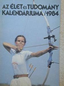Bakcsi György - Az Élet és Tudomány Kalendáriuma 1984 [antikvár]