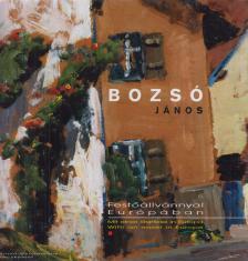 Csáky Lajos, Loránd Klára - Bozsó János: Festőállvánnyal Európában [antikvár]
