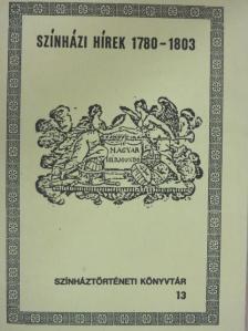 Színházi hírek 1780-1803 [antikvár]