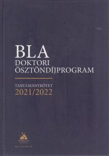 Dezső Tamás (szerk.), Pócza István (szerk.) - Batthány Lajos Alapítvány doktori ösztöndíjprogram 2021/2022 [antikvár]