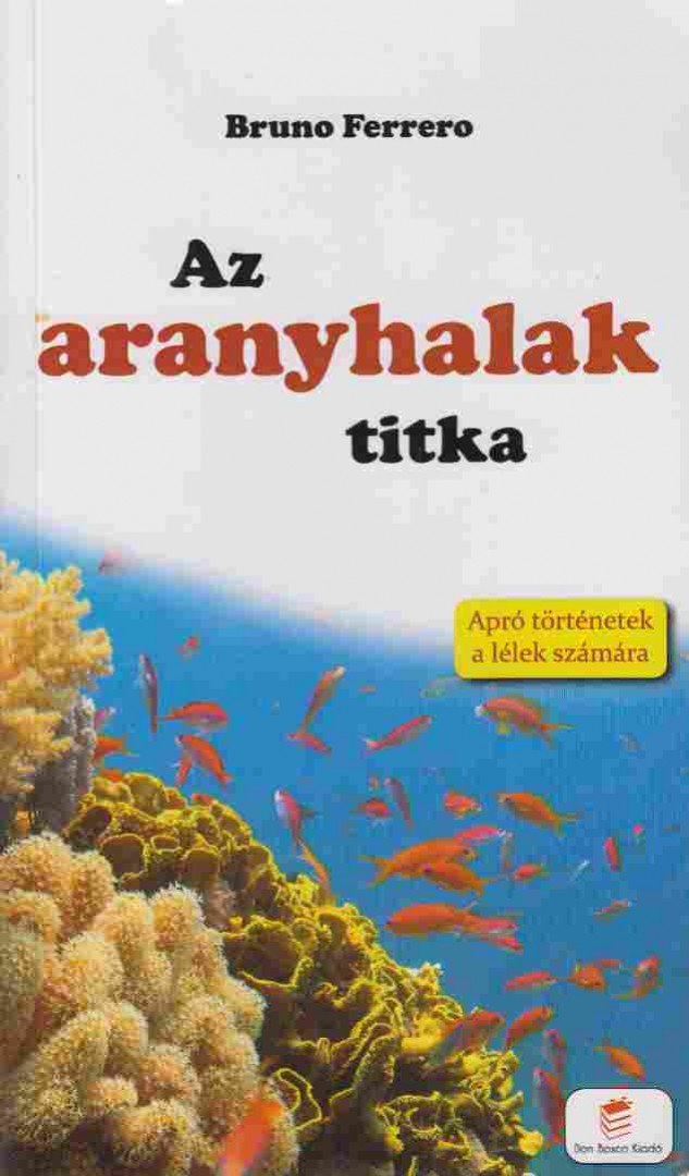 Ferrero, Bruno - Az aranyhalak titka [antikvár]