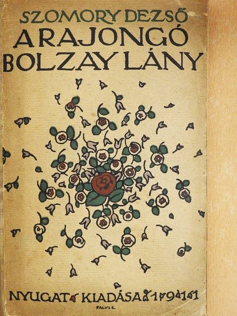 Szomory Dezső - A rajongó Bolzay-lány [antikvár]