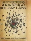 Szomory Dezső - A rajongó Bolzay-lány [antikvár]