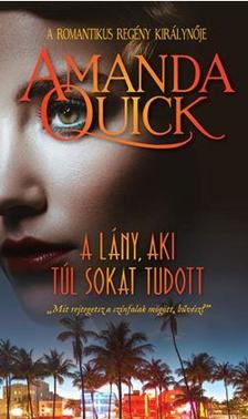 Amanda Quick - A lány, aki túl sokat tudott [szépséghibás]