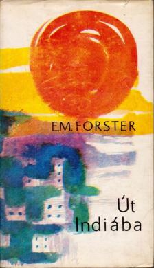 E. M. Forster - Út Indiába [antikvár]