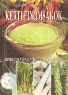 Borszékiné Rétháti Ágnes - Kerti finomságok [antikvár]