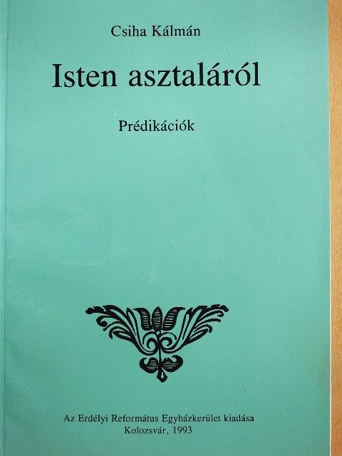 Csiha Kálmán - Isten asztaláról [antikvár]