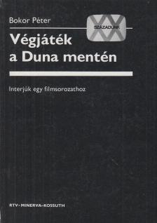 BOKOR PÉTER - Végjáték a Duna mentén [antikvár]