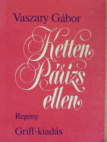 Vaszary Gábor - Ketten Párizs ellen [antikvár]