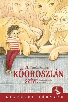 Tamás Zsuzsa - A kőoroszlán szíve [eKönyv: epub, mobi]