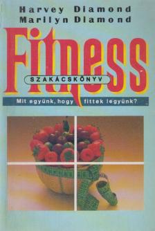 Diamond, Harvey, Marilyn Diamond - Fitness szakácskönyv [antikvár]