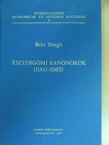 Beke Margit - Esztergomi kanonokok (1900-1985) [antikvár]