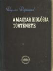 Rapaics Rajmund - A magyar biológia története [antikvár]
