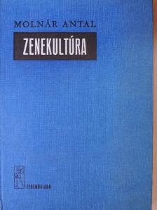 Molnár Antal - Zenekultúra [antikvár]