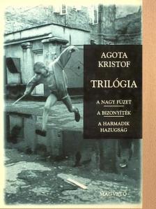Agota Kristof - Trilógia [antikvár]