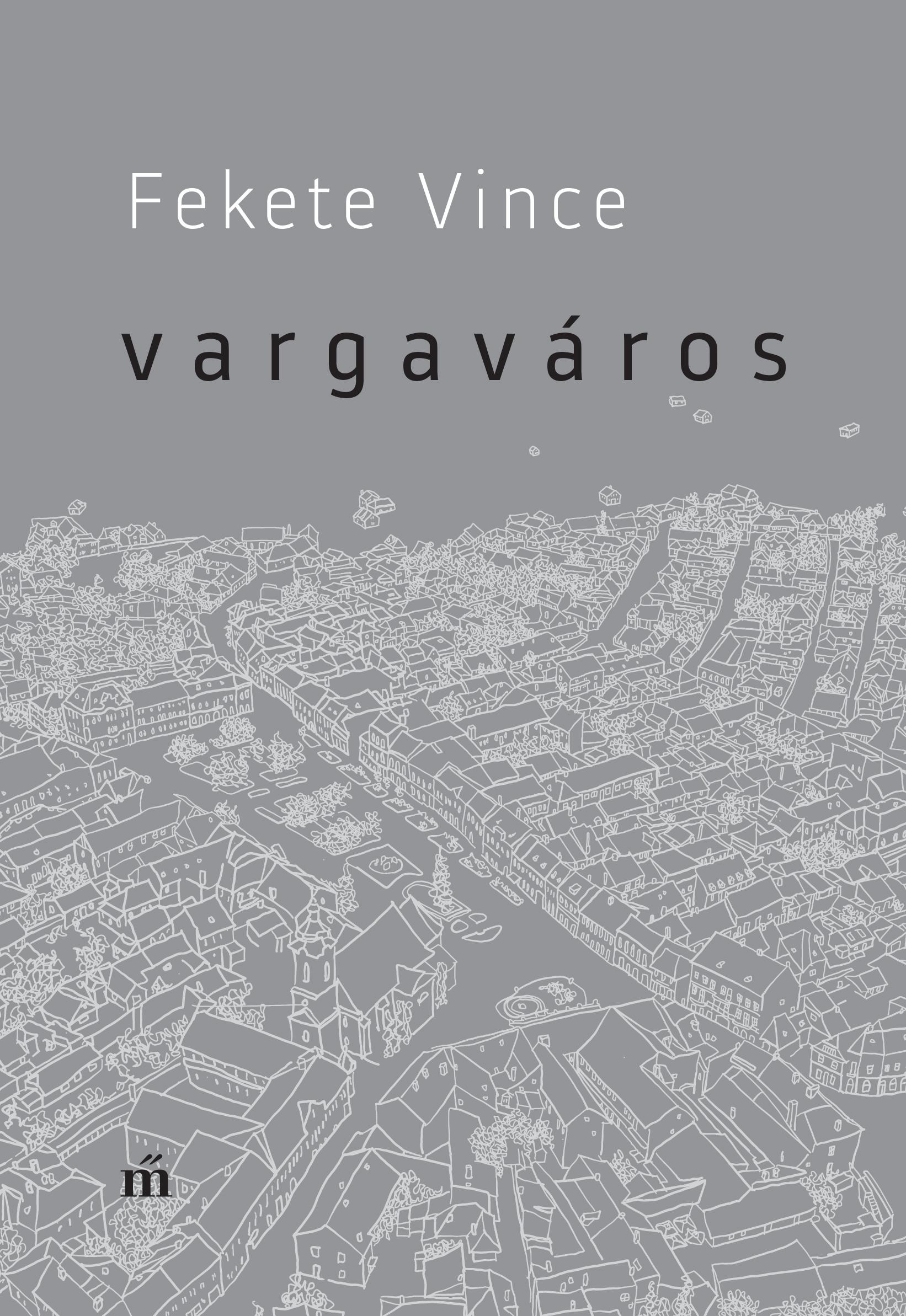 Fekete Vince - Vargaváros