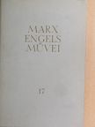 Friedrich Engels - Karl Marx és Friedrich Engels művei 17. [antikvár]