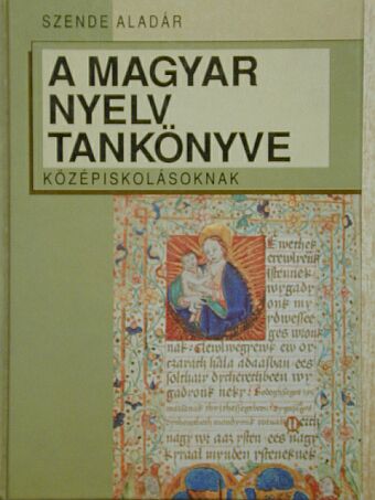 Szende Aladár - A magyar nyelv tankönyve [antikvár]