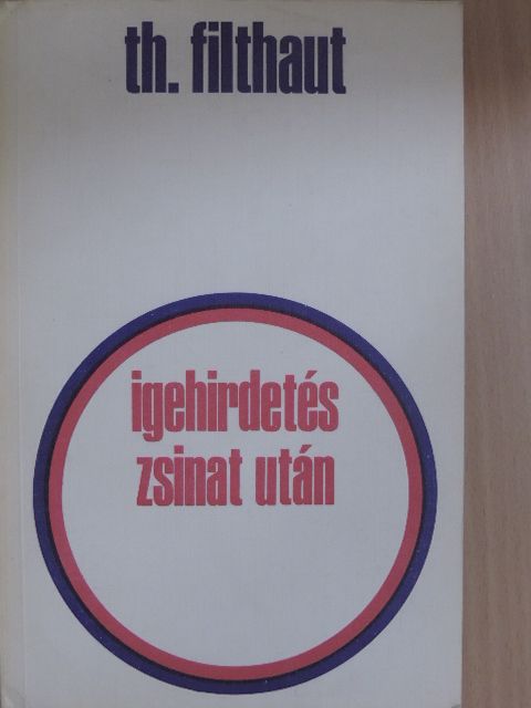Theodor Filthaut - Igehirdetés zsinat után [antikvár]