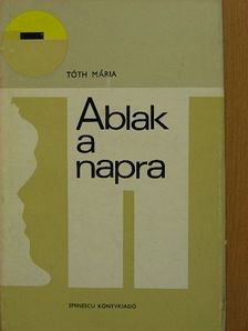 Tóth Mária - Ablak a napra [antikvár]