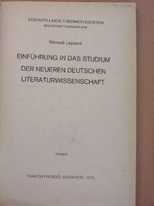Némedi Lajosné - Einführung in das Studium der neueren deutschen Literaturwissenschaft [antikvár]