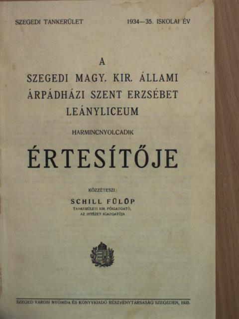 Bolgárné dr. Pataky Erzsébet - A szegedi magy. kir. állami Árpádházi Szent Erzsébet leánygimnázium harmincnyolcadik értesítője [antikvár]