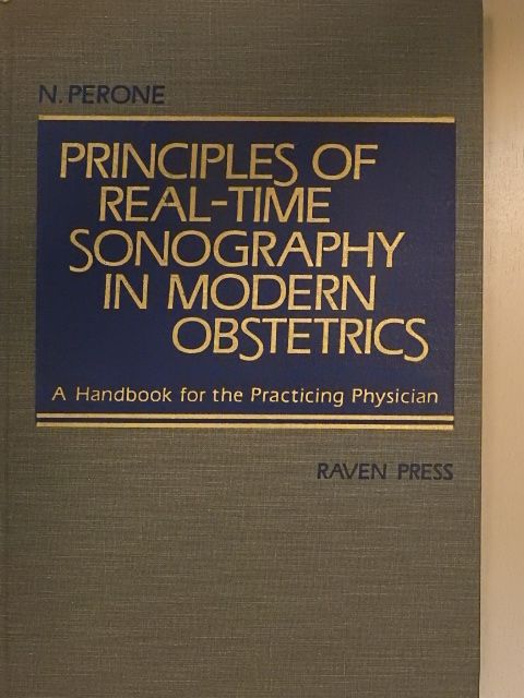 N. Perone - Principles of Real-Time Sonography in Modern Obstetrics [antikvár]