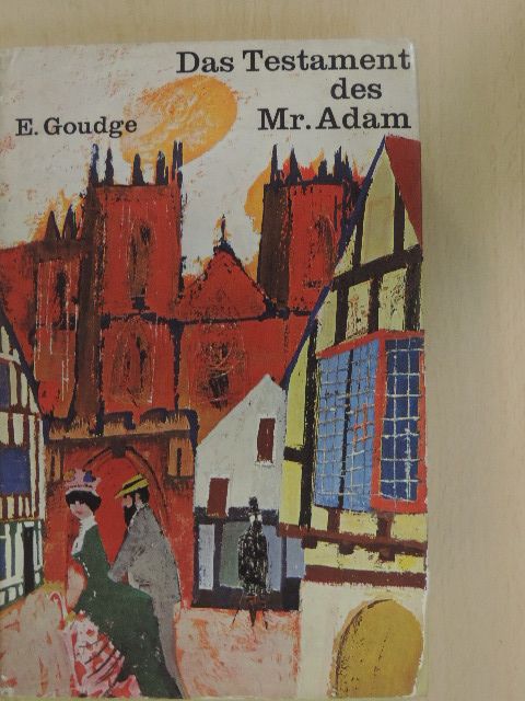 Elizabeth Goudge - Das Testament des Mr. Adam [antikvár]
