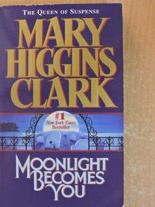 Mary Higgins Clark - Moonlight Becomes You [antikvár]