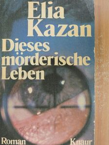 Elia Kazan - Dieses mörderische Leben [antikvár]