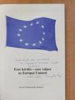 Bakay Zsolt - Ezer kérdés - ezer válasz az Európai Unióról (dedikált példány) [antikvár]