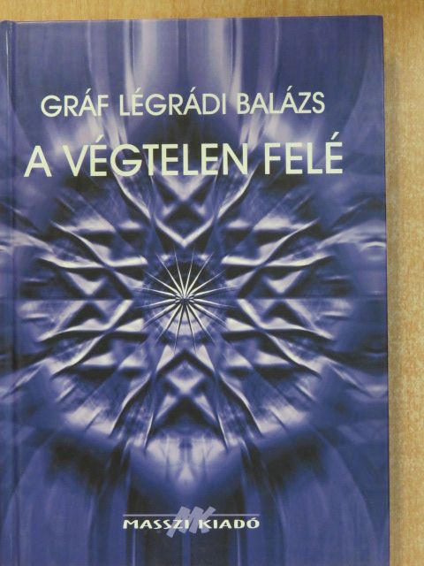Gráf Légrádi Balázs - A végtelen felé (dedikált példány) [antikvár]