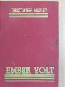 Christopher Morley - Ember volt [antikvár]