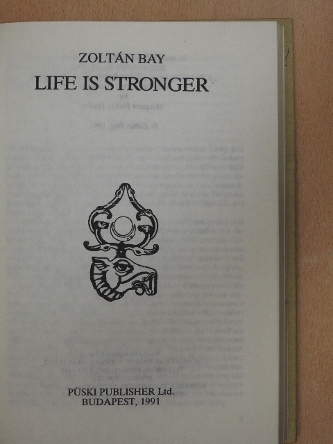 Bay Zoltán - Life is Stronger [antikvár]