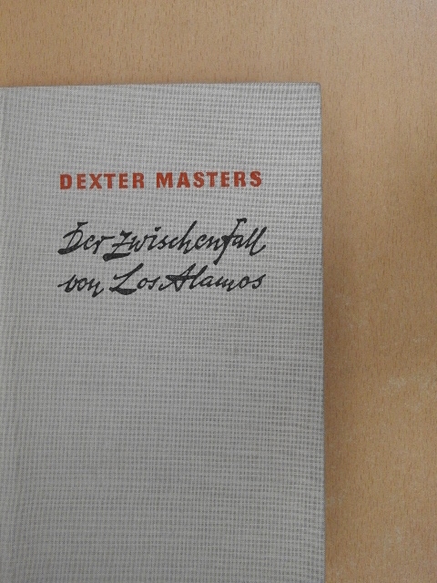 Dexter Masters - Der Zwischenfall von Los Alamos [antikvár]