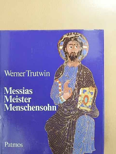Werner Trutwin - Messias Meister Menschensohn [antikvár]