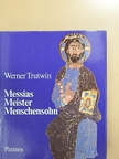 Werner Trutwin - Messias Meister Menschensohn [antikvár]