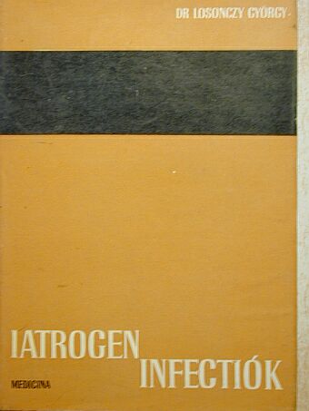Dr. Boda Domokos - Iatrogen infectiók [antikvár]
