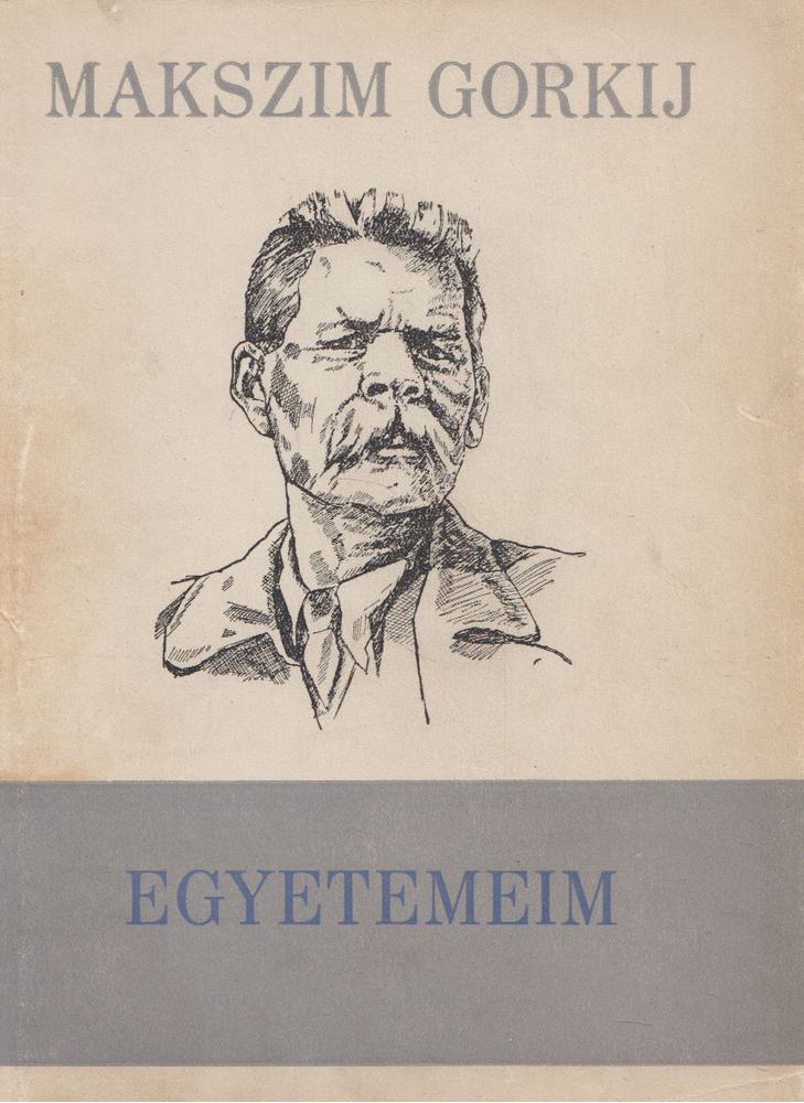 GORKIJ - Egyetemeim [antikvár]