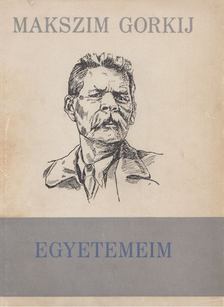 GORKIJ - Egyetemeim [antikvár]