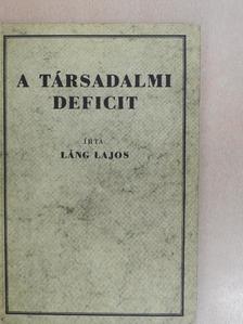 Láng Lajos - A társadalmi deficit [antikvár]