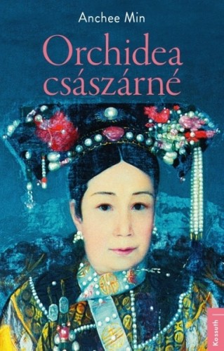 Anchee Min - Orchidea császárné [eKönyv: epub, mobi]