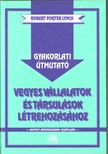 Robert Porter Lynch - Gyakorlati útmutató vegyes vállalatok és társulások létrehozásához [antikvár]