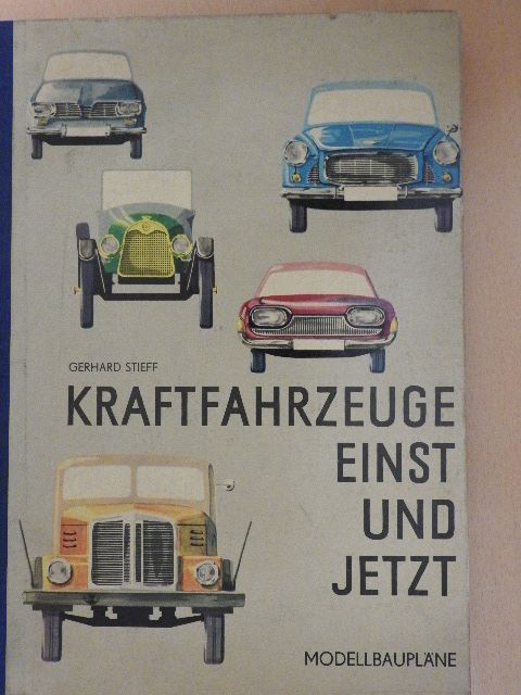 Gerhard Stieff - Kraftfahrzeuge einst und jetzt [antikvár]